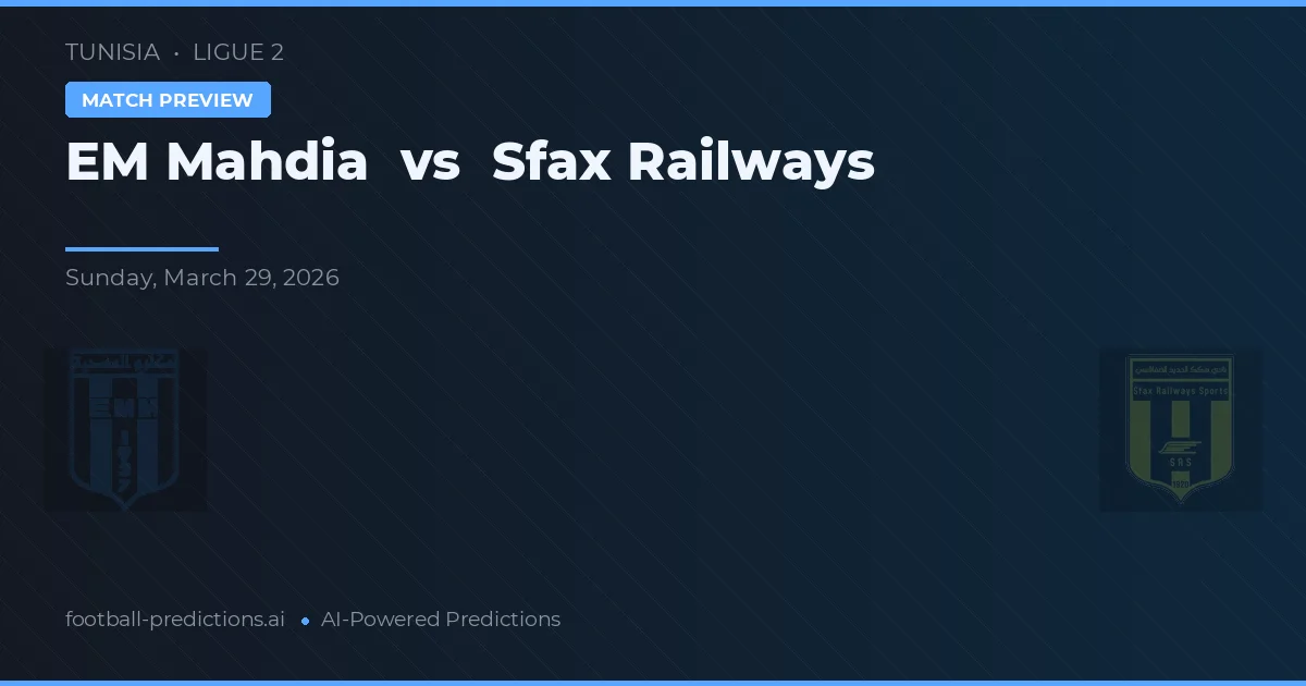 EM Mahdia vs Sfax Railways — matchtips och förhandstitt