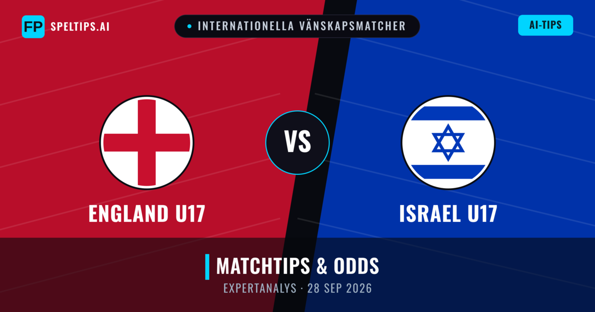 England U17 vs Israel U17 — matchtips och förhandstitt