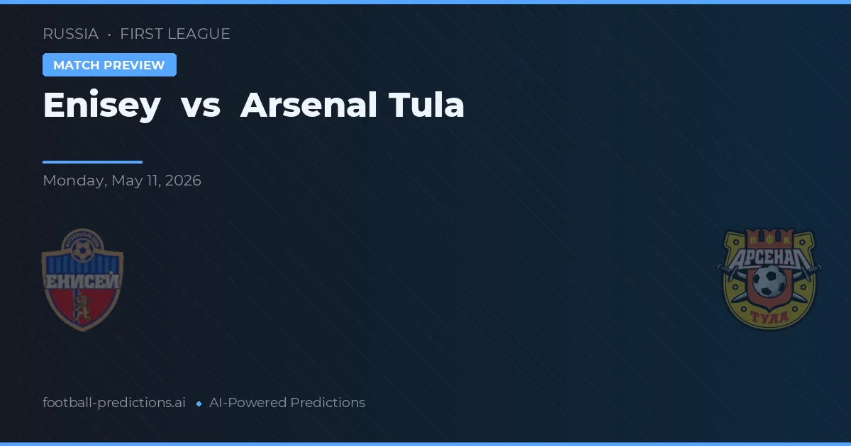 Enisey vs Arsenal Tula — matchtips och förhandstitt
