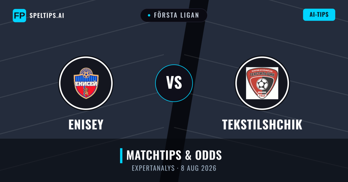Enisey vs Tekstilshchik — matchtips och förhandstitt