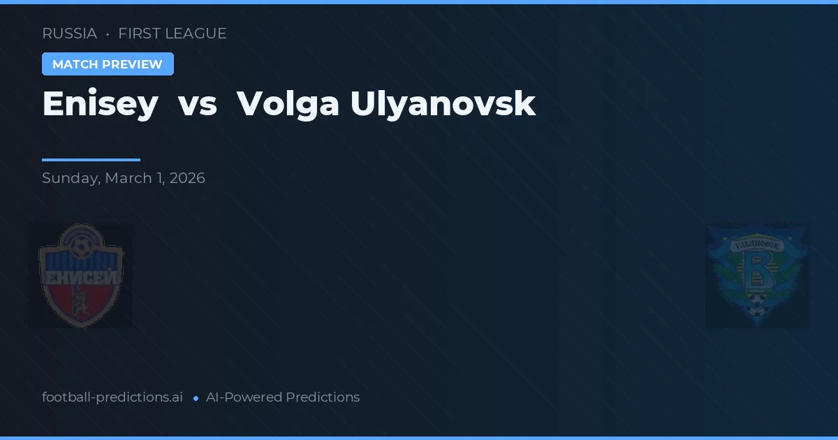Enisey vs Volga Ulyanovsk — matchtips och förhandstitt