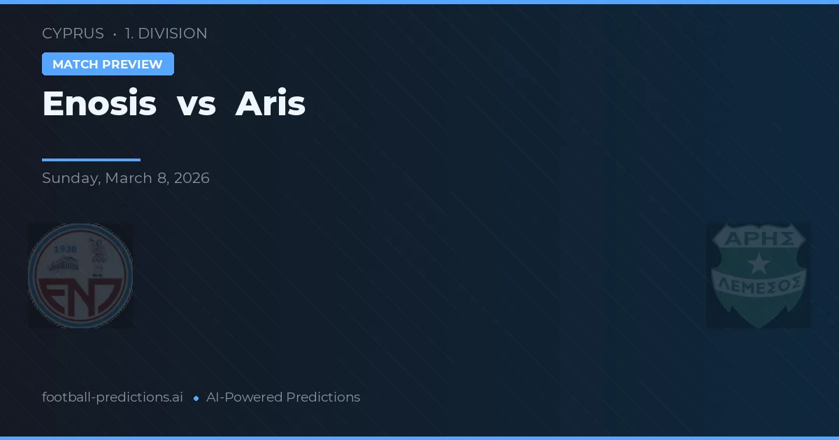 Enosis Neon Paralimni vs Aris Limassol — matchtips och förhandstitt