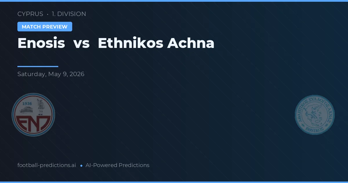 Enosis Neon Paralimni vs Ethnikos Achna — matchtips och förhandstitt