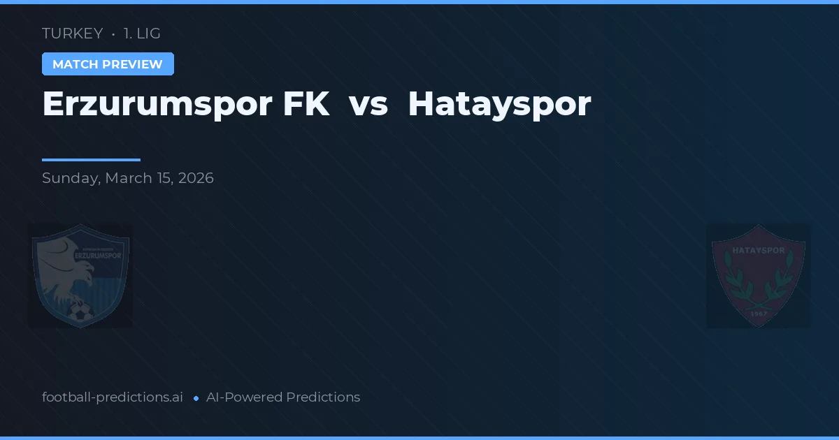 Erzurumspor FK vs Hatayspor — matchtips och förhandstitt