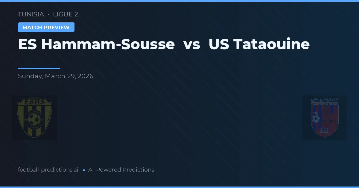 ES Hammam-Sousse vs US Tataouine — matchtips och förhandstitt
