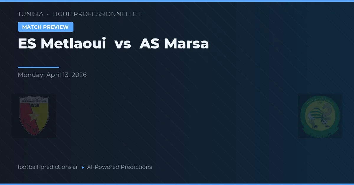 ES Metlaoui vs AS Marsa — matchtips och förhandstitt