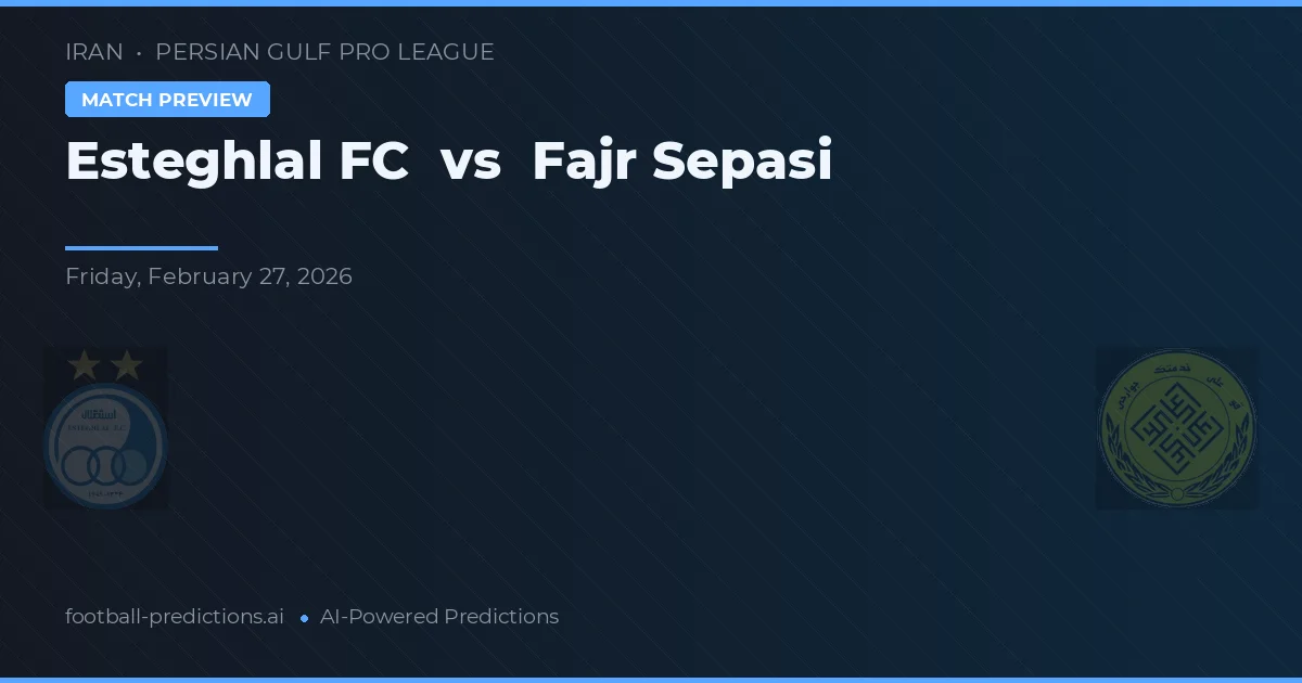 Esteghlal vs Fajr Sepasi — matchtips och förhandstitt