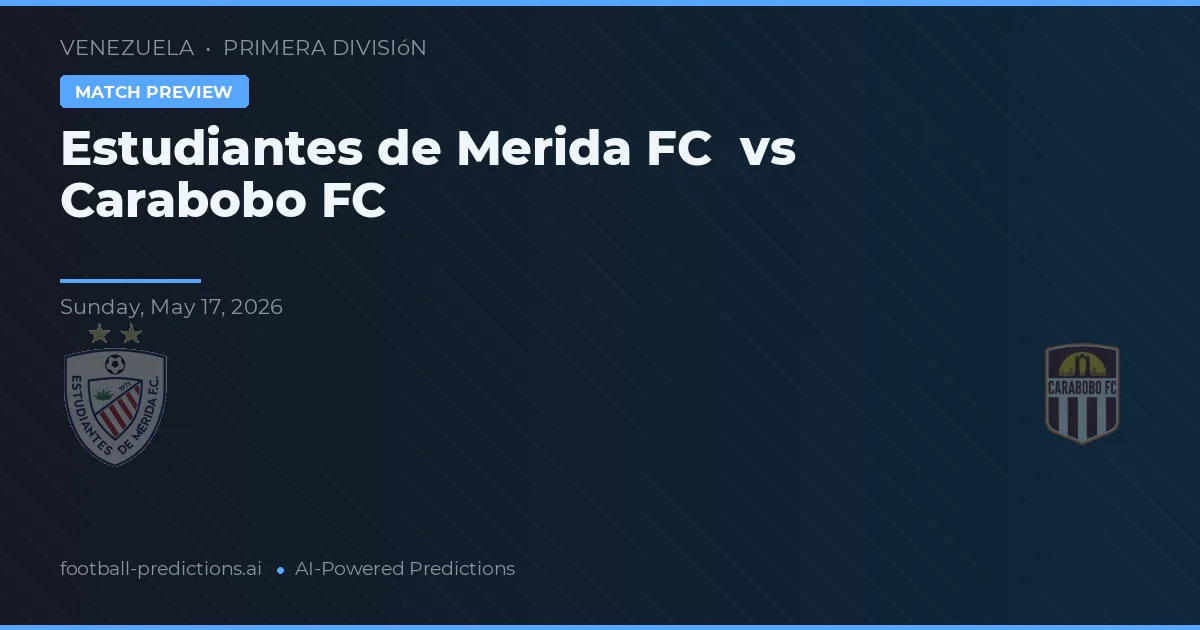 Estudiantes de Mérida vs Carabobo FC — matchtips och förhandstitt