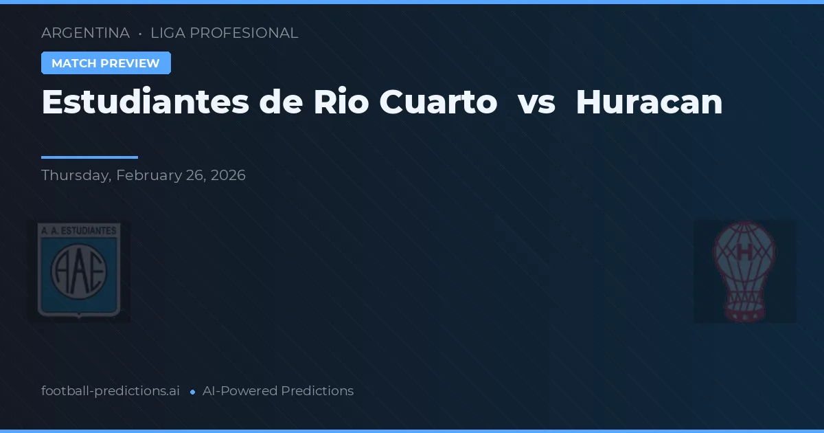 Estudiantes de Río Cuarto vs Huracán — matchtips och förhandstitt