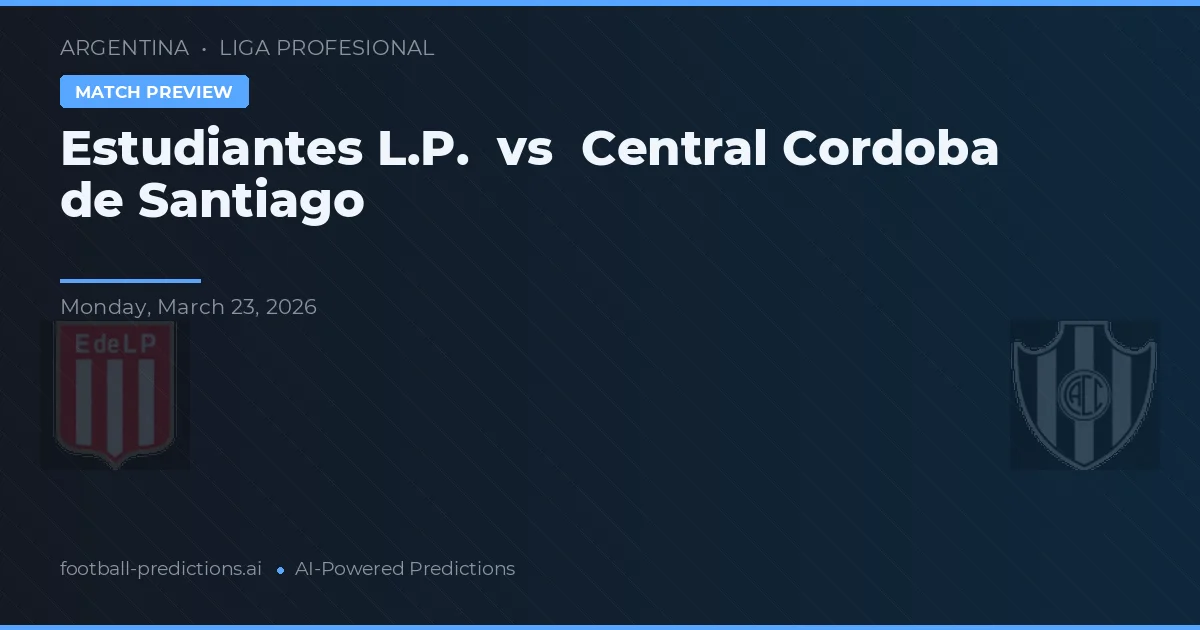Estudiantes La Plata vs Central Córdoba de Santiago — matchtips och förhandstitt