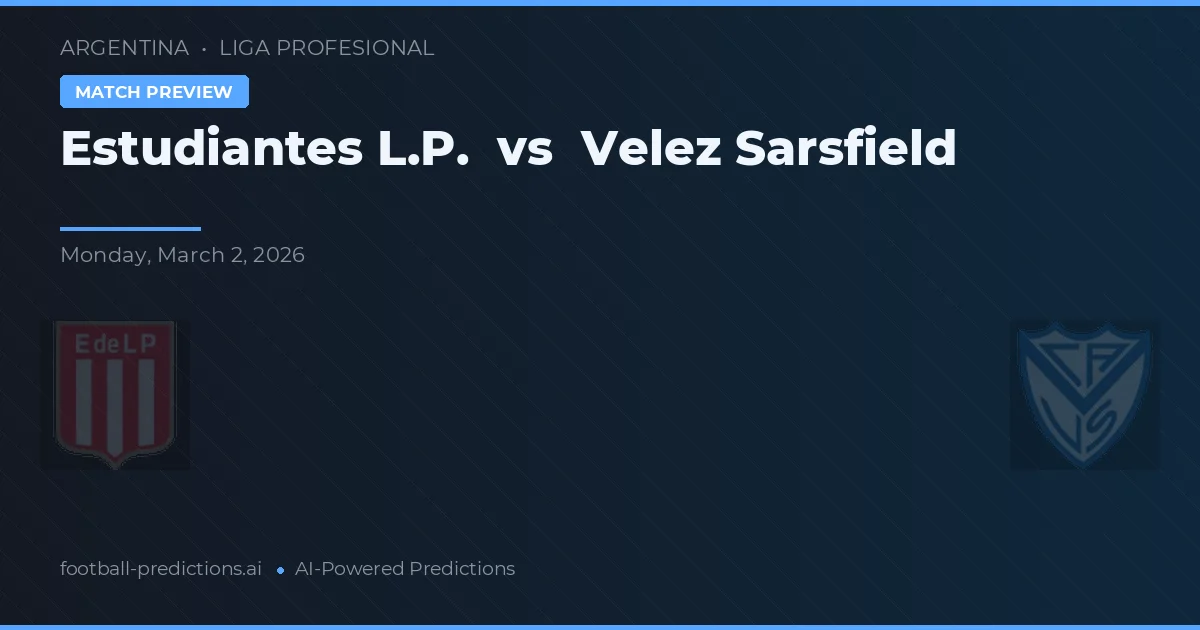Estudiantes La Plata vs Vélez Sarsfield — matchtips och förhandstitt