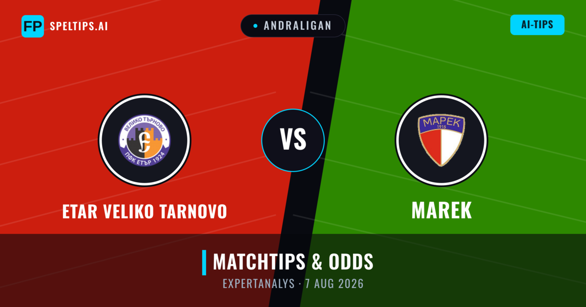 Etar Veliko Tarnovo vs Marek — matchtips och förhandstitt
