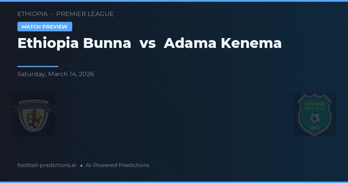 Ethiopia Bunna vs Adama Kenema — matchtips och förhandstitt