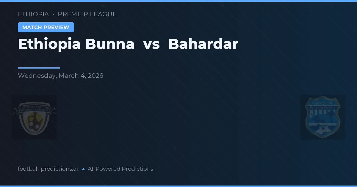 Ethiopia Bunna vs Bahardar — matchtips och förhandstitt