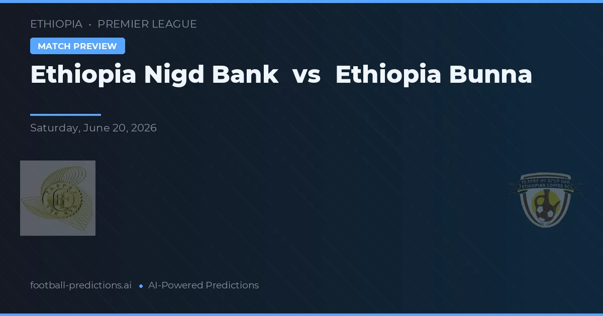 Etiopiska Nigd Bank vs Ethiopia Bunna — matchtips och förhandstitt