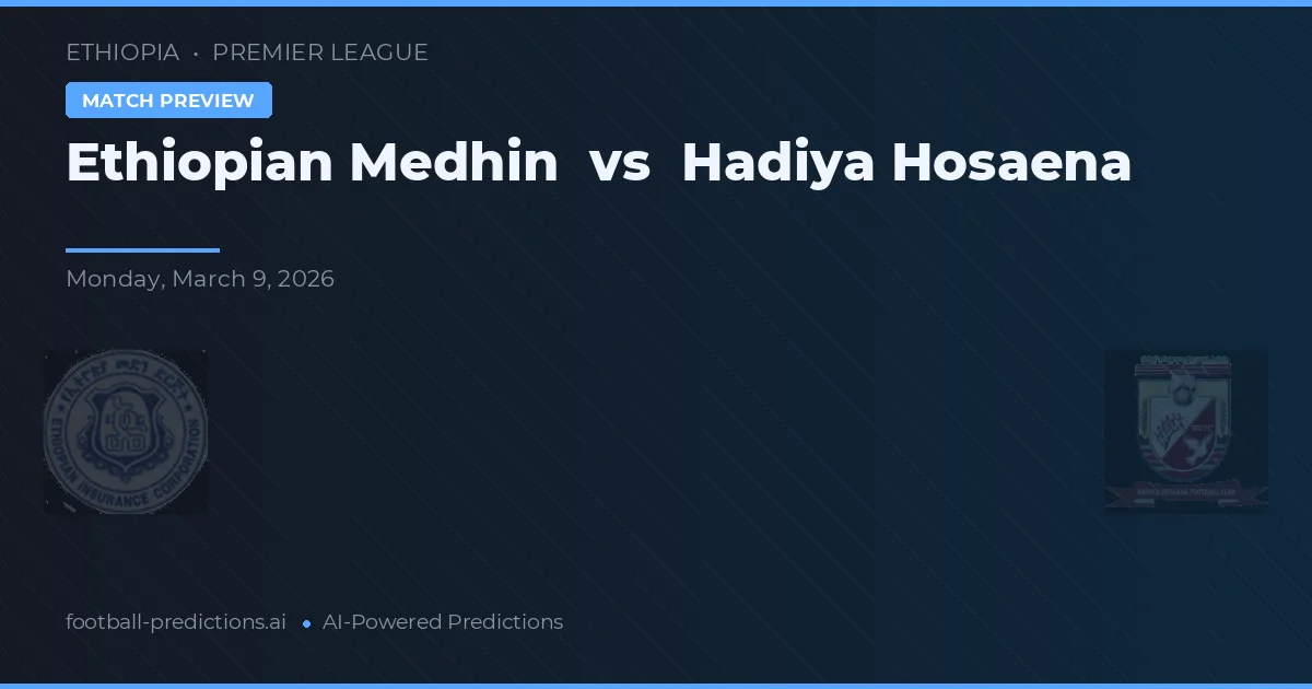 Ethiopian Medhin vs Hadiya Hosaena — matchtips och förhandstitt
