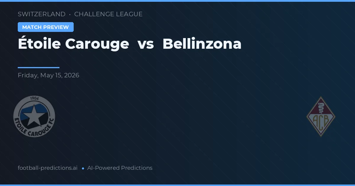 Étoile Carouge vs Bellinzona — matchtips och förhandstitt