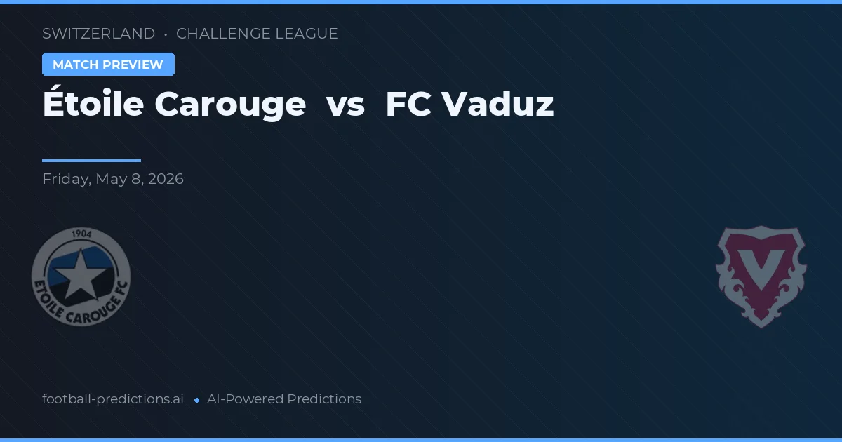 Étoile Carouge vs FC Vaduz — matchtips och förhandstitt