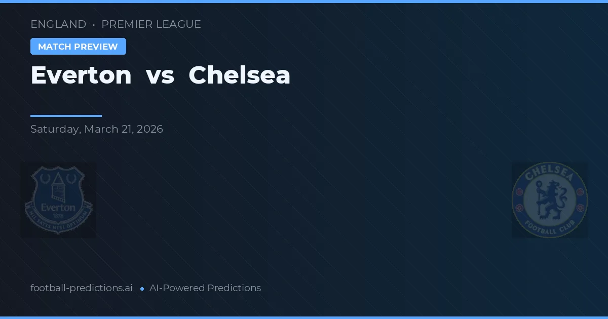 Everton vs Chelsea — matchtips och förhandstitt