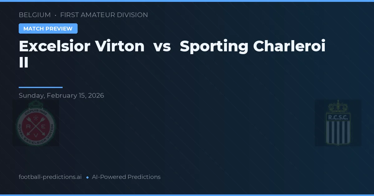 Excelsior Virton vs Sporting Charleroi II — matchtips och förhandstitt