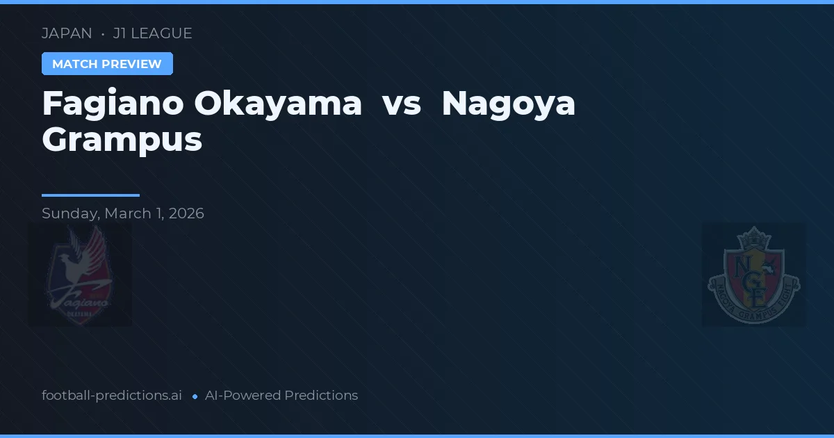 Fagiano Okayama vs Nagoya Grampus — matchtips och förhandstitt