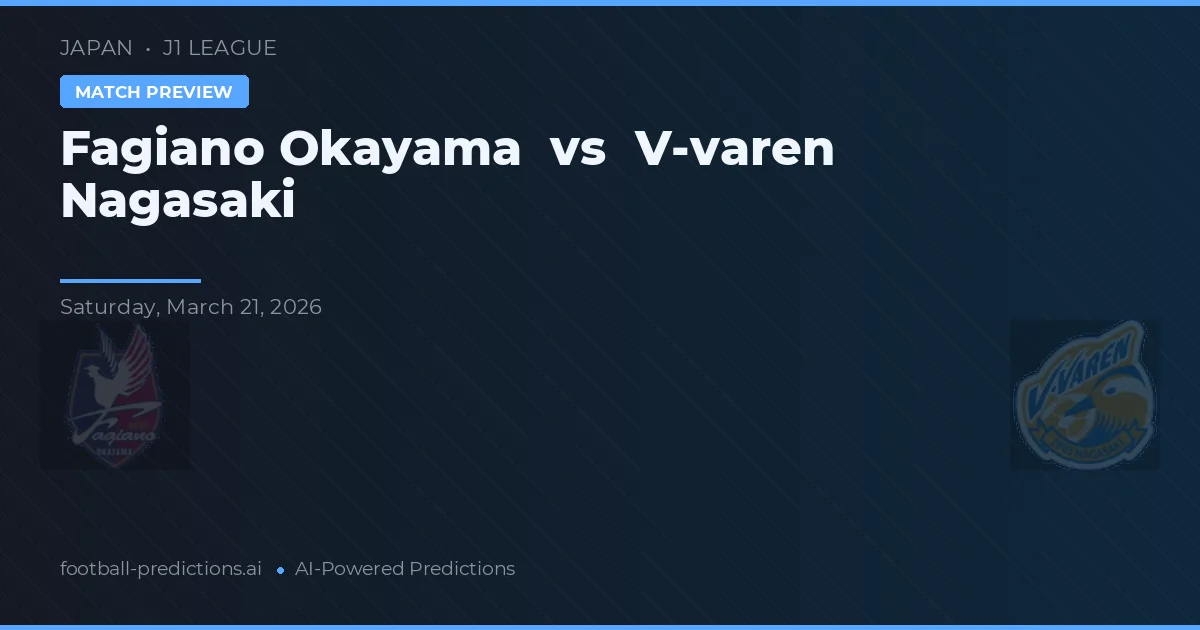 Fagiano Okayama vs V-varen Nagasaki — matchtips och förhandstitt