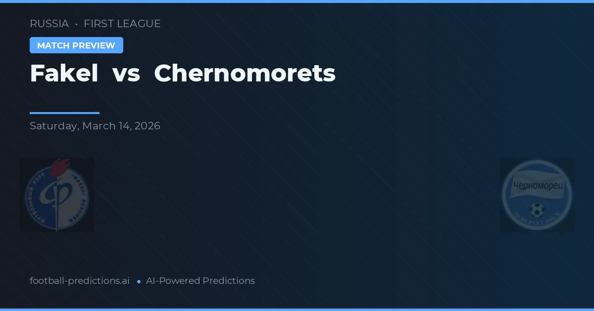 Fakel vs Chernomorets — matchtips och förhandstitt