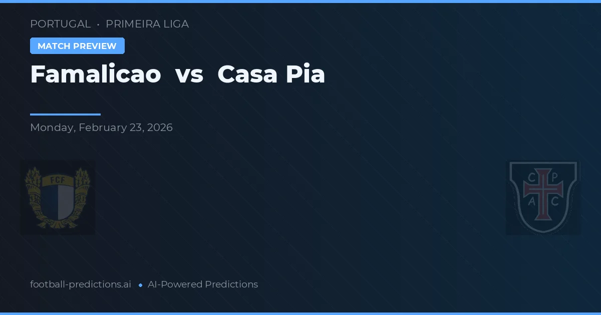 Famalicão vs Casa Pia — matchtips och förhandstitt