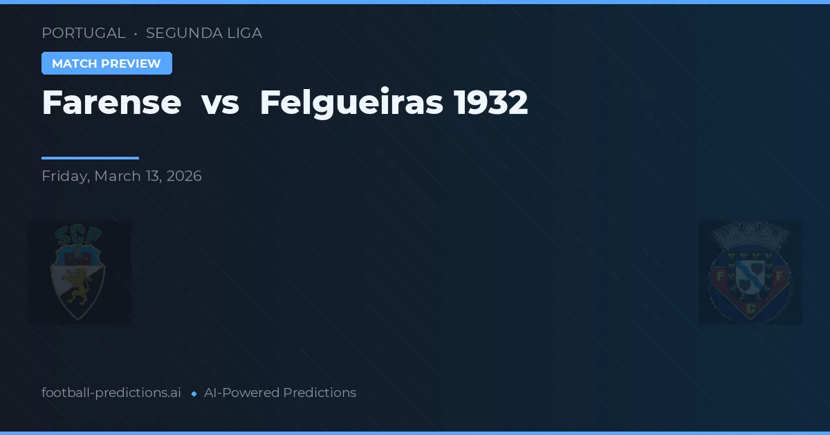 Farense vs Felgueiras 1932 — matchtips och förhandstitt
