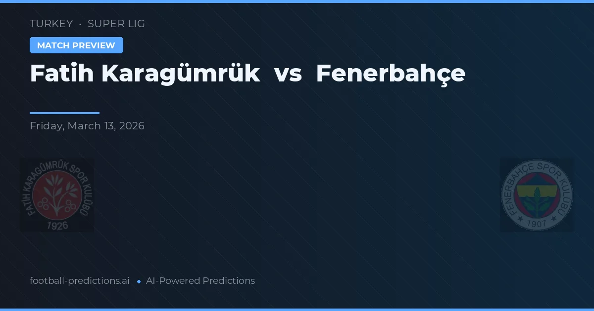 Fatih Karagümrük vs Fenerbahçe — matchtips och förhandstitt