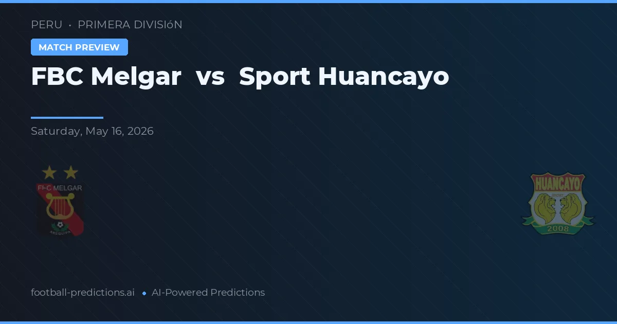 FBC Melgar vs Sport Huancayo — matchtips och förhandstitt
