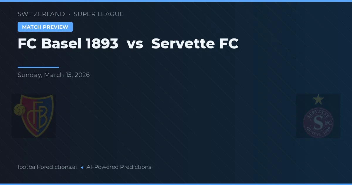 FC Basel vs Servette FC — matchtips och förhandstitt