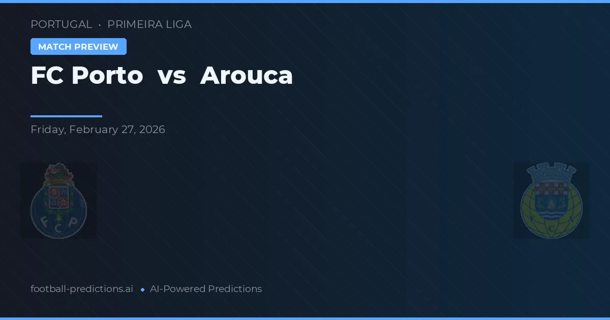 FC Porto vs Arouca — matchtips och förhandstitt