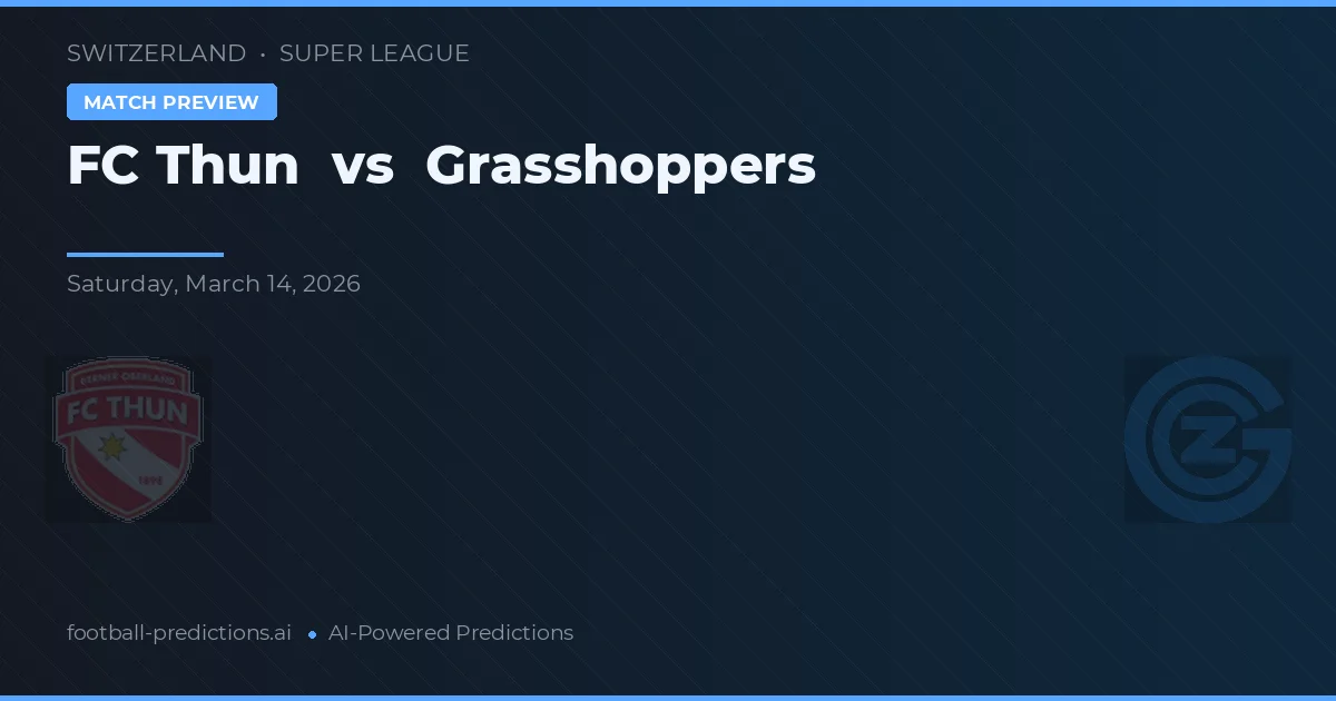 FC Thun vs Grasshoppers — matchtips och förhandstitt