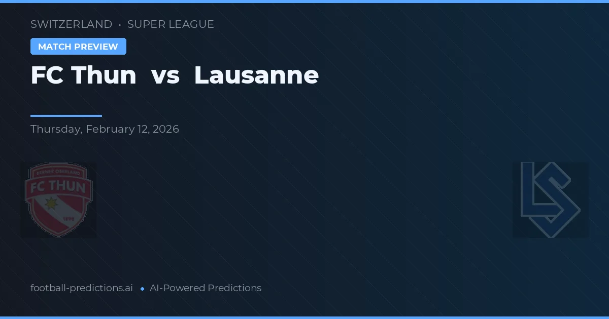 FC Thun vs Lausanne — matchtips och förhandstitt