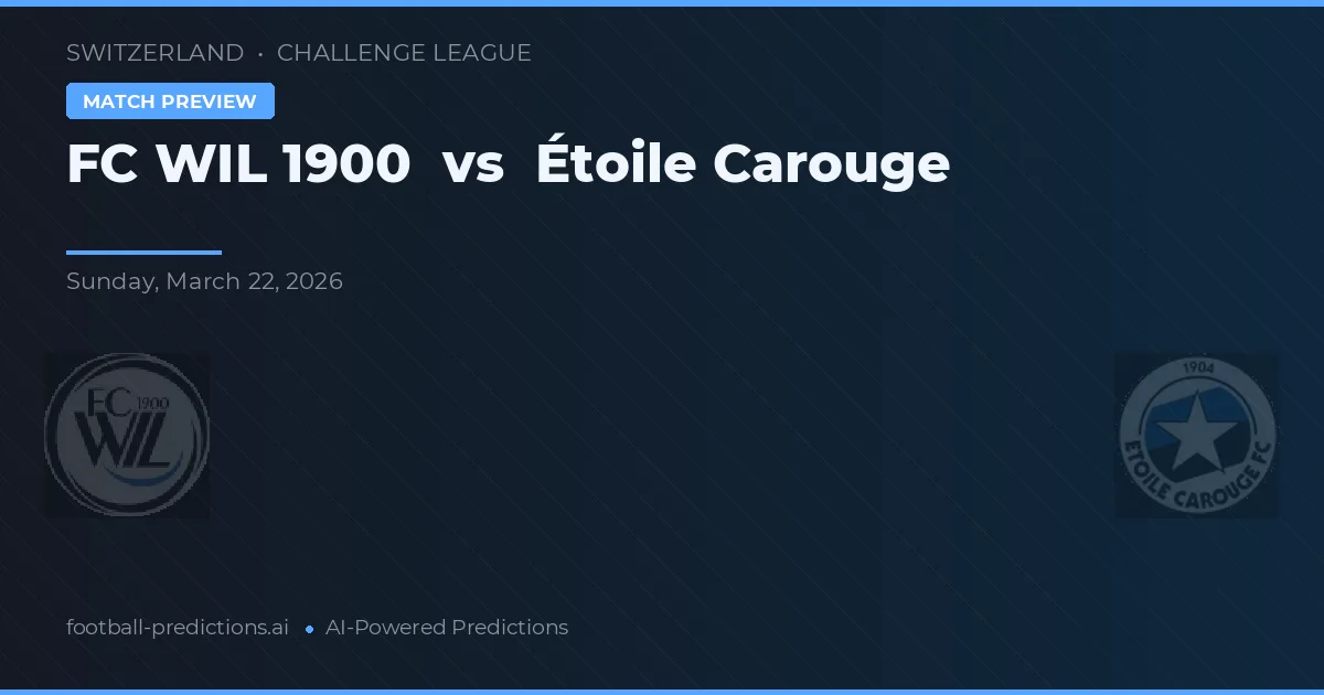 FC Wil 1900 vs Étoile Carouge — matchtips och förhandstitt