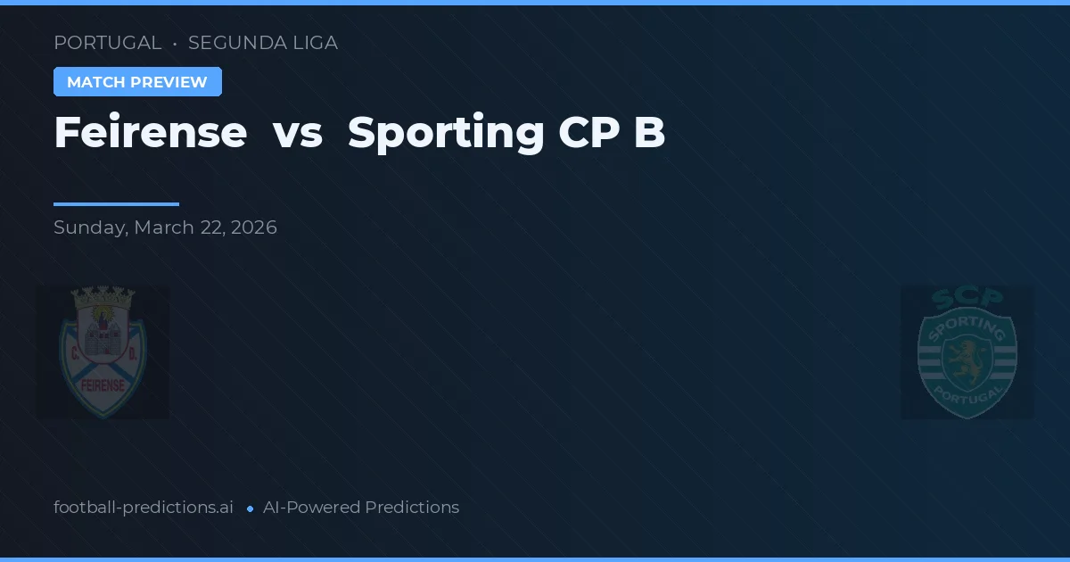 Feirense vs Sporting CP B — matchtips och förhandstitt