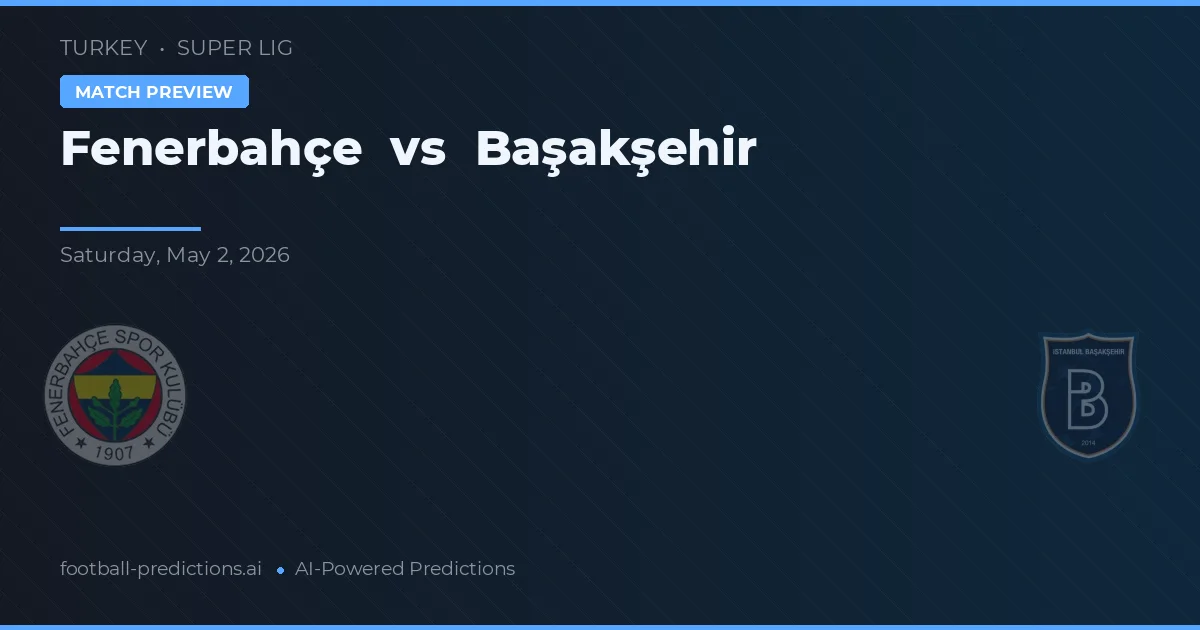 Fenerbahçe vs Başakşehir — matchtips och förhandstitt