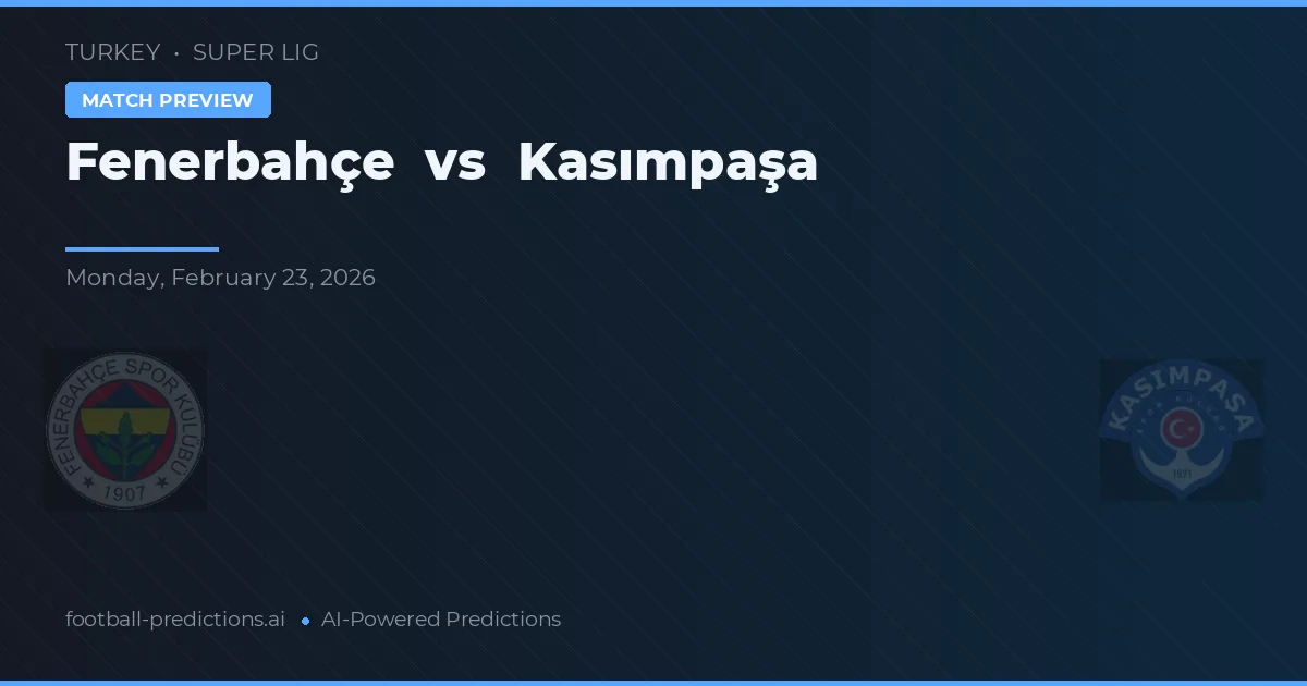 Fenerbahçe vs Kasımpaşa — matchtips och förhandstitt