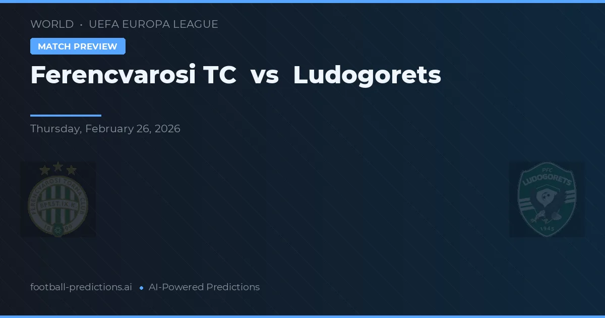 Ferencváros TC vs Ludogorets — matchtips och förhandstitt