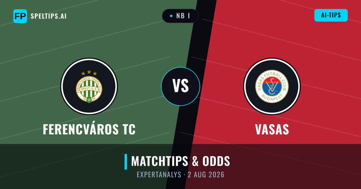 Ferencváros TC vs Vasas — matchtips och förhandstitt