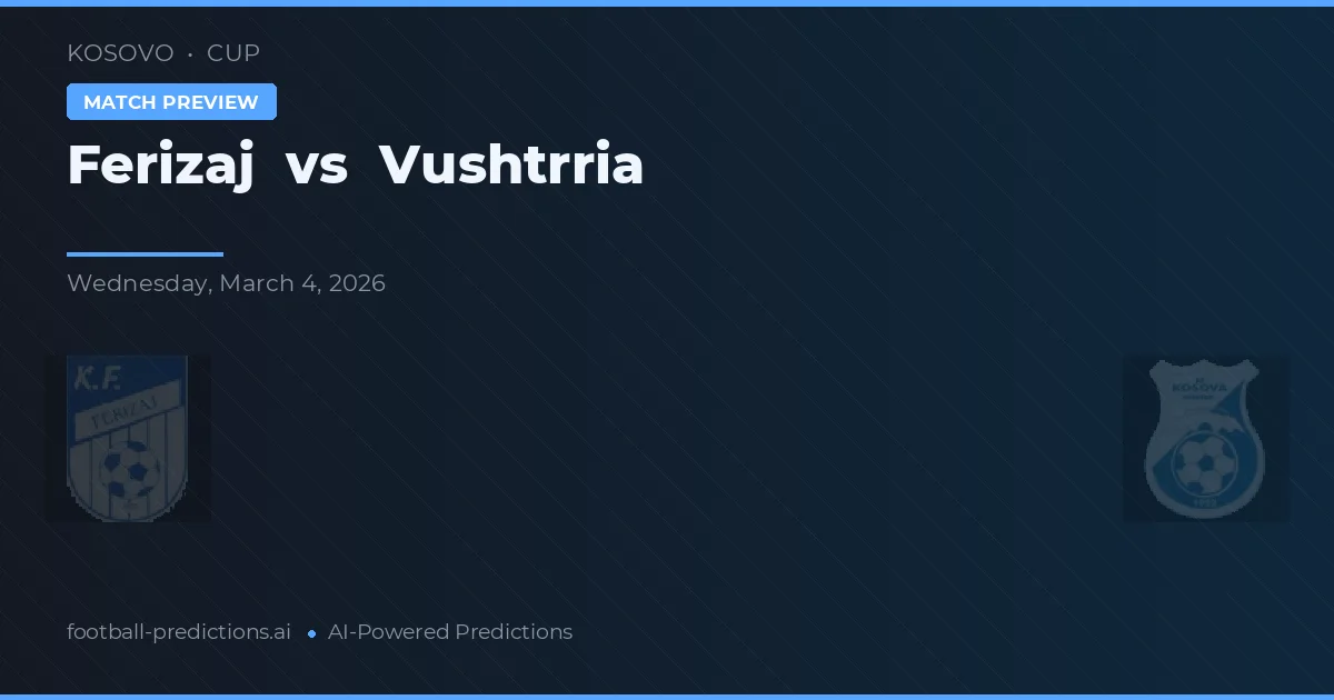 Ferizaj vs Vushtrria — matchtips och förhandstitt