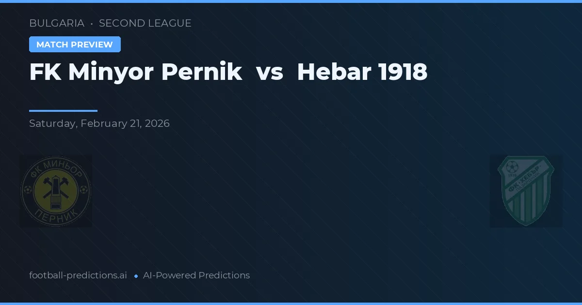 FK Minyor Pernik vs Hebar 1918 — matchtips och förhandstitt