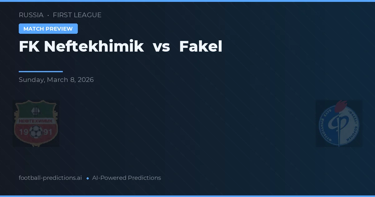 FK Neftekhimik vs Fakel — matchtips och förhandstitt
