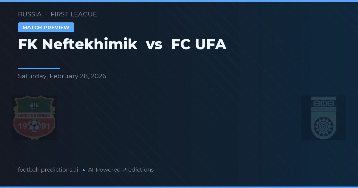 FK Neftekhimik vs FC UFA — matchtips och förhandstitt