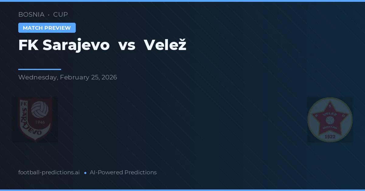 FK Sarajevo vs Velež — matchtips och förhandstitt