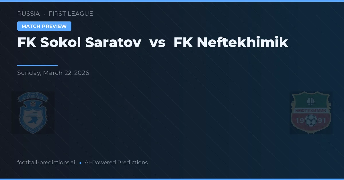 FK Sokol Saratov vs FK Neftekhimik — matchtips och förhandstitt