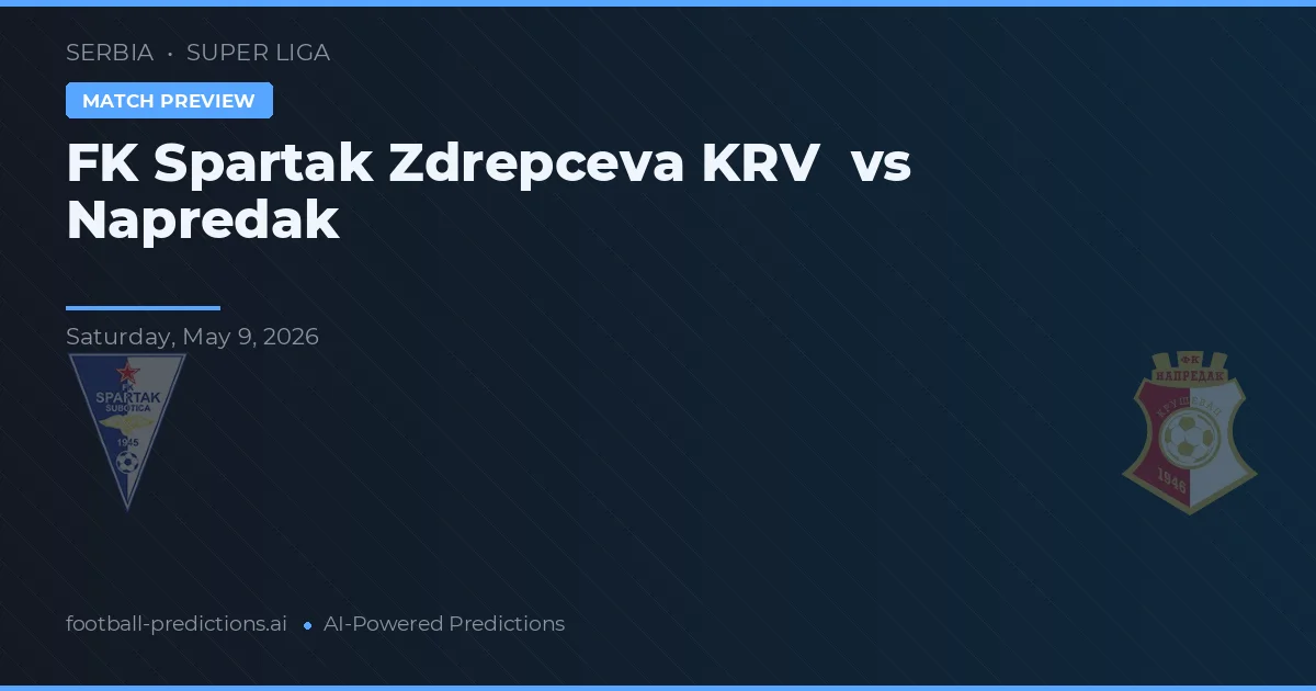 FK Spartak Zdrepceva KRV vs Napredak — matchtips och förhandstitt