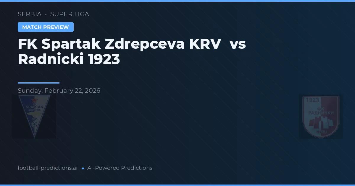 FK Spartak Zdrepceva KRV vs Radnički 1923 — matchtips och förhandstitt