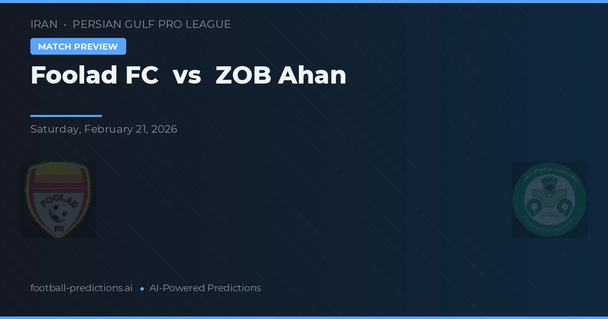 Foolad vs ZOB Ahan — matchtips och förhandstitt